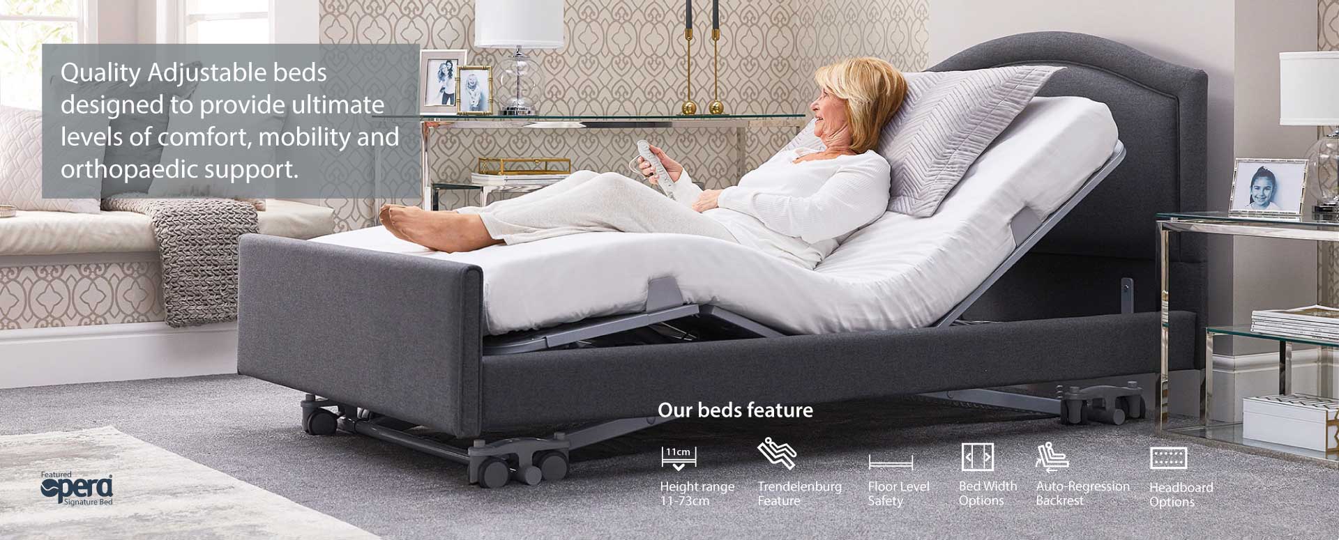Quality adjustable beds designed to provide ultimate levels of comfort, mobility amd orthopaedic support.